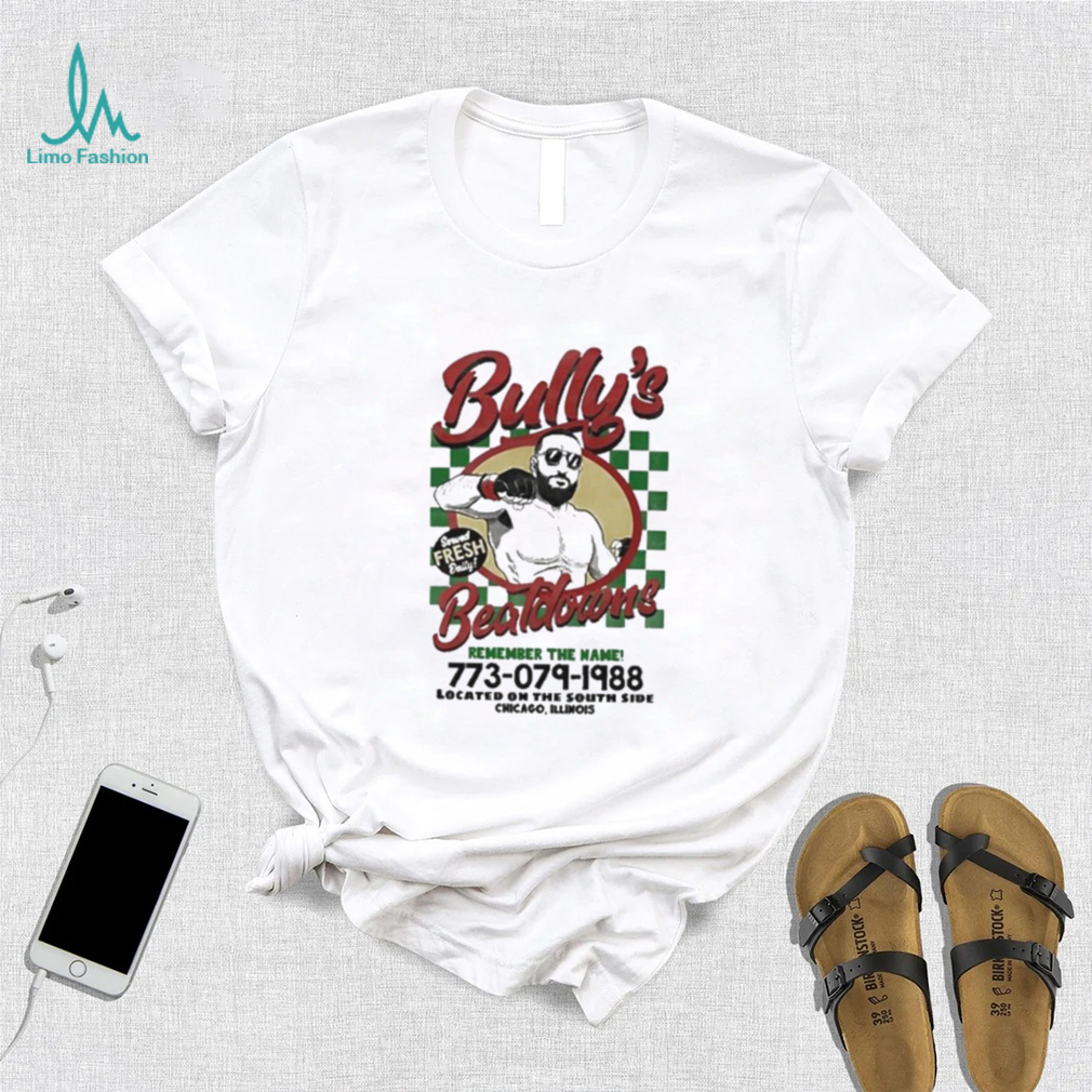Bully’s Beatdowns Served Fresh Daily Shirt Bully’s Beatdowns Served Fresh Daily Shirt