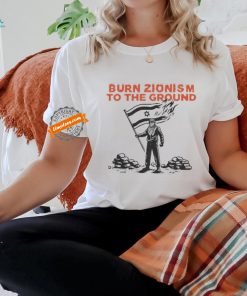 Burn Zionism To The Ground Support For Israel Fire Flag Krime T shirt