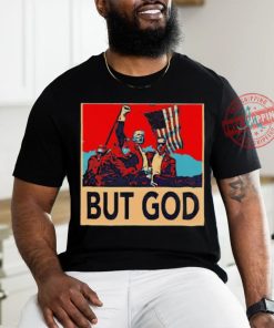 But god Trump shot never die shirt