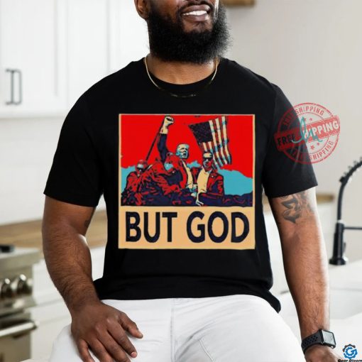 But god Trump shot never die shirt