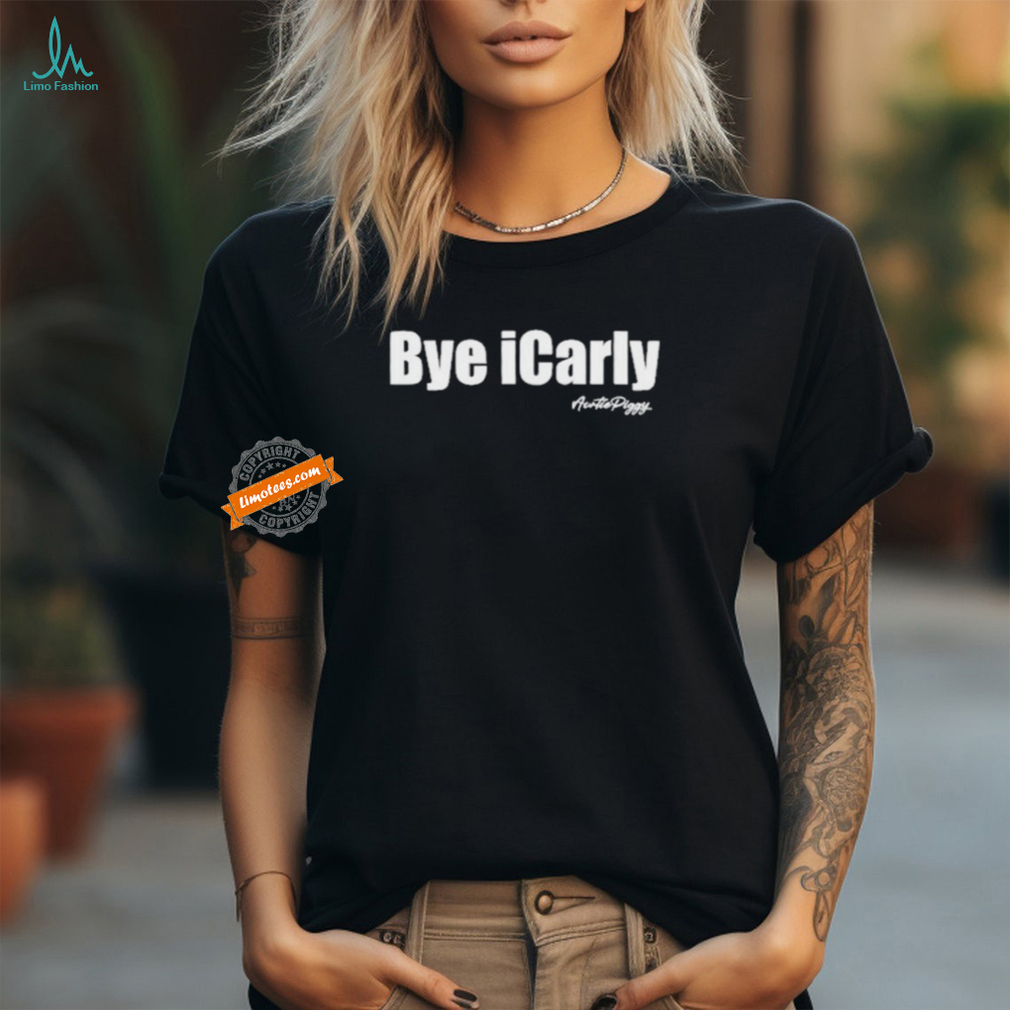 Bye Icarly Auntie Piggy Shirt Bye Icarly Auntie Piggy Shirt