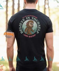 Camp Bigfoot Believe In Yourself T Shirt