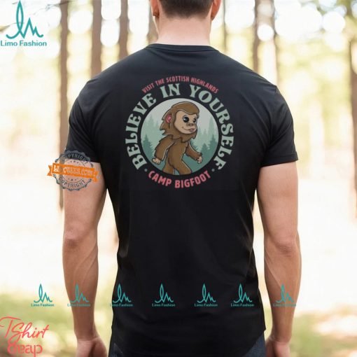 Camp Bigfoot Believe In Yourself T Shirt