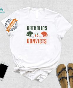 Catholics Vs Convicts T Shirt