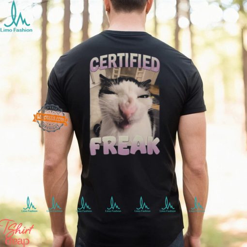 Certified Freak Cat Meme T Shirt