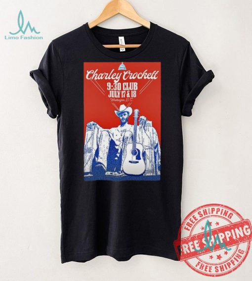 Charley Crockett At The 9 30 Club In Washington DC July 17 18 2024 Poster shirt