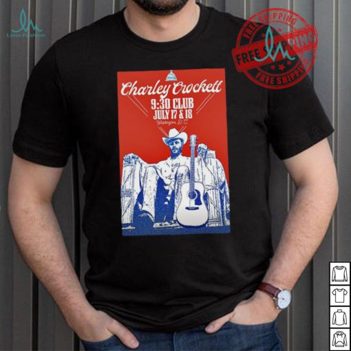 Charley Crockett At The 9 30 Club In Washington DC July 17 18 2024 Poster shirt