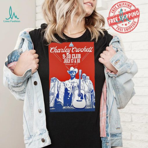 Charley Crockett At The 9 30 Club In Washington DC July 17 18 2024 Poster shirt