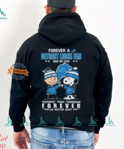 Charlie Brown And Snoopy Forever A Detroit Lions Fan Win Or Lose Yesterday Today Tomorrow Forever no Matter What Shirt