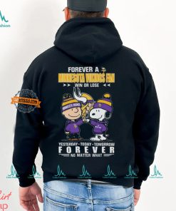 Charlie Brown And Snoopy Forever A Minnesota Vikings Fan Win Or Lose Yesterday Today Tomorrow Forever no Matter What Shirt