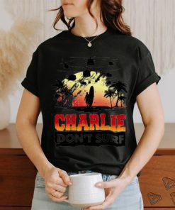 Charlie don't surf W Unisex T Shirt
