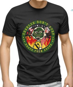 Charlie don't surf death from above 2 Unisex T Shirt