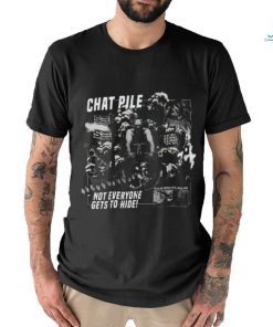 Chat Pile Weekly World News Not Everyone Gets To Hide T Shirt