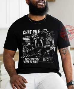 Chat Pile Weekly World News Not Everyone Gets To Hide T Shirt