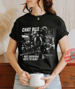 Chat Pile Weekly World News Not Everyone Gets To Hide T Shirt