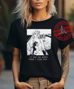 Chatpile It Was The Worst Thing I Ever Saw Shirt