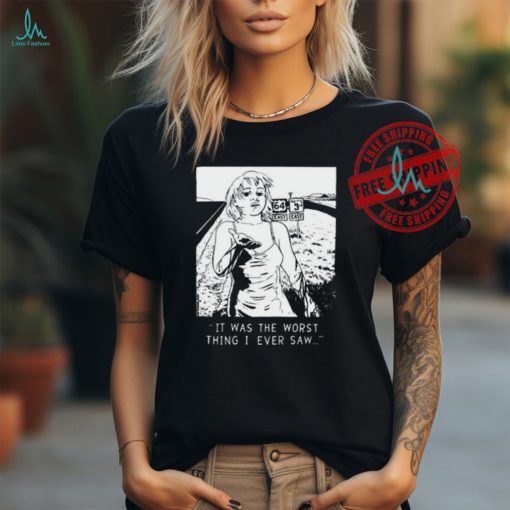 Chatpile It Was The Worst Thing I Ever Saw Shirt