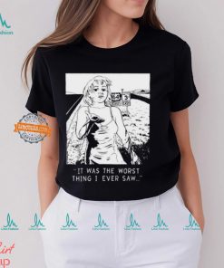 Chatpile It Was The Worst Thing I Ever Saw T Shirt