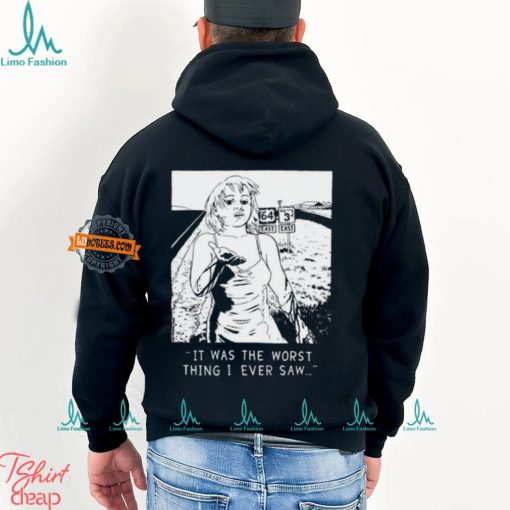 Chatpile It Was The Worst Thing I Ever Saw T Shirt
