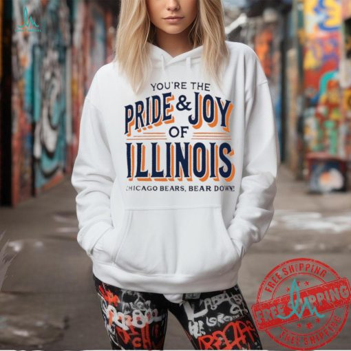 Chicago Bears Bear Down You’re The Pride And Joy of llinois Shirt