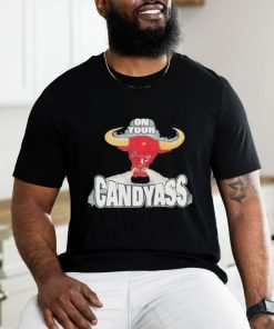 Chicago Bulls on your candyass shirt