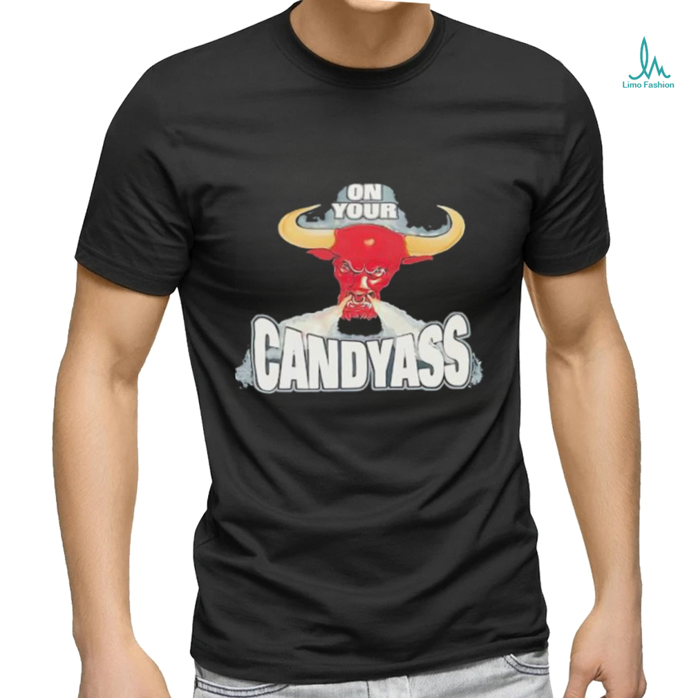 Chicago Bulls on your candyass shirt Chicago Bulls on your candyass shirt