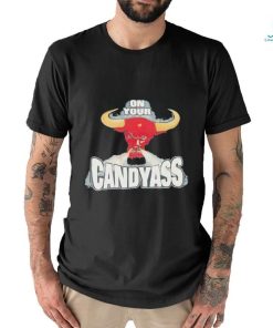 Chicago Bulls on your candyass shirt