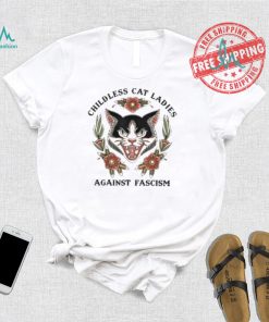 Childless Cat Ladies Against Fascism Shirt