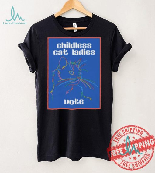 Childless Cat Ladies Vote for Kamala Harris Shirt