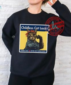 Childless Cat Lady Harris 2024 We Are Not Going Back Shirt