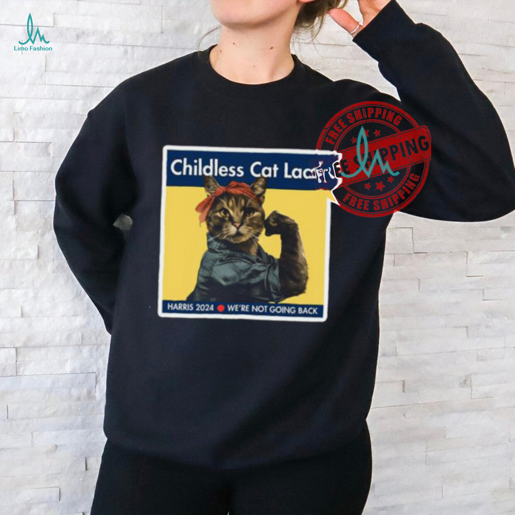 Childless Cat Lady Harris 2024 We Are Not Going Back Shirt Childless Cat Lady Harris 2024 We Are Not Going Back Shirt