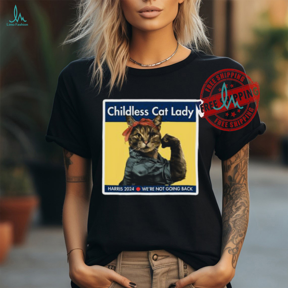 Childless Cat Lady Harris 2024 We Are Not Going Back Shirt Childless Cat Lady Harris 2024 We Are Not Going Back Shirt