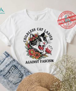 Childless Cat Lady Sweatshirt Shirt Childless Cat Ladies Against Fascism Shirt