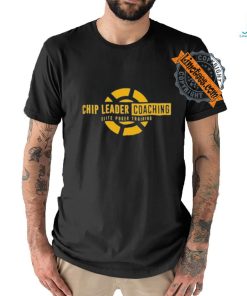 Chip Leader Coaching Shirt, hoodie, sweater, long sleeve and tank top Chip Leader Coaching Shirt