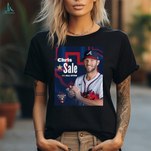 Chris Sale Atlanta Braves 8x All Star Go To Texas Shirt