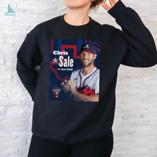 Chris Sale Atlanta Braves 8x All Star Go To Texas Shirt