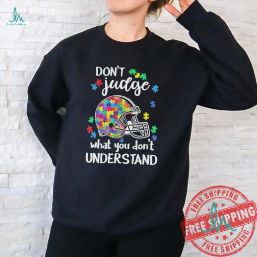 Cleveland Browns Autism Don’t Judge What You Don’t Understand Shirt