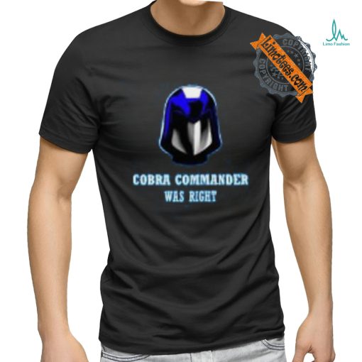 Cobra Was Right T Shirt