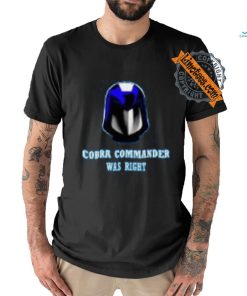 Cobra Was Right T Shirt