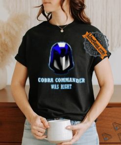 Cobra Was Right T Shirt