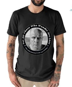 Colonel kurtz Apocalypse Now not all those who wander are lost Unisex T Shirt