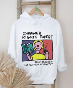 Consumer rights expert Bone Marrow extraction Hobbyist art shirt