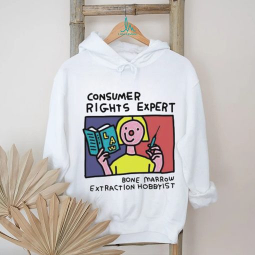 Consumer rights expert Bone Marrow extraction Hobbyist art shirt