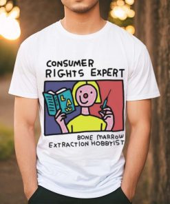 Consumer rights expert Bone Marrow extraction Hobbyist art shirt