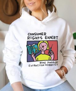 Consumer rights expert Bone Marrow extraction Hobbyist art shirt