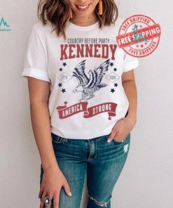 Country before party Kennedy America strong 1776 2024 shirt