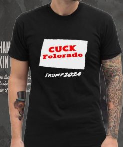 Cuck Colorado Trump 2024 Shirt