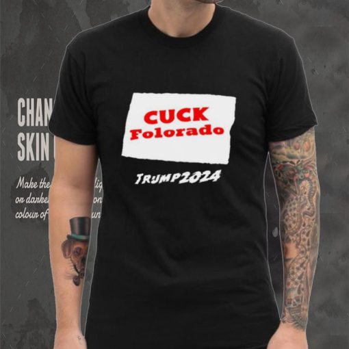 Cuck Colorado Trump 2024 Shirt