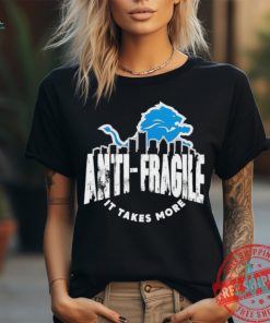 Dan Campbell Detroit Lions Anti Fragile It Takes More Skyline Shirt