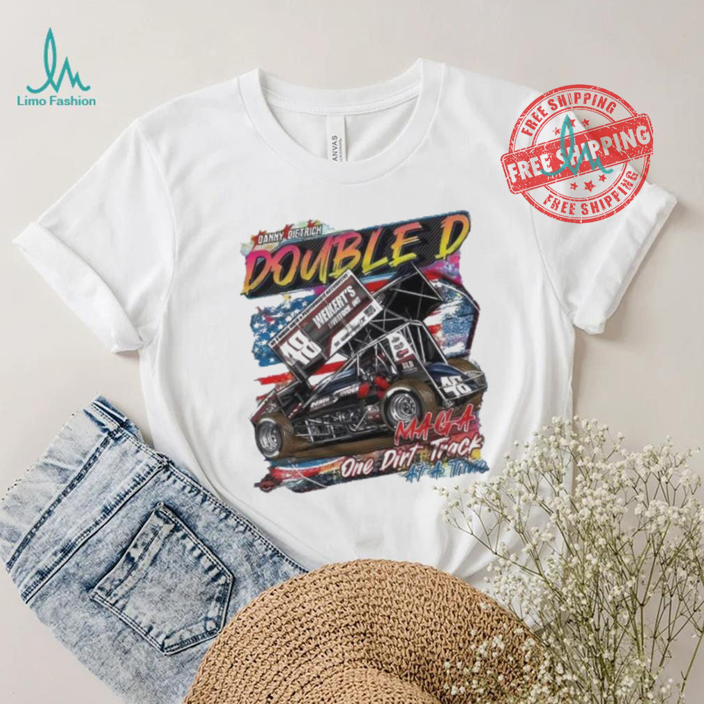 Danny Dietrich doubled maga one dirt track at a time shirt Danny Dietrich doubled maga one dirt track at a time shirt